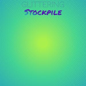 Glittering Stockpile