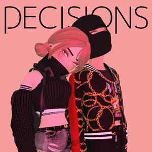 Decisions (feat. Lil Fox & Ellie Velasquez) (Explicit)