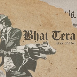 Bhai Tera (Explicit)