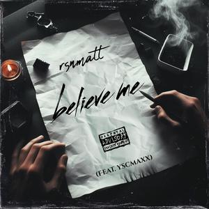 Believe me (feat. Rsnmatt) (Explicit)