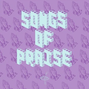 Songs of Praise (Explicit)