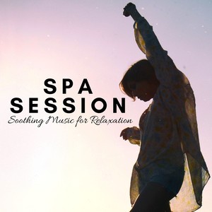 Spa Session: Soothing Music for Relaxation, Home Spa, Stress Relief, Relax & Destress