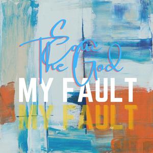 My Fault (Explicit)