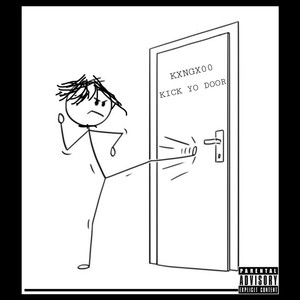 Kick Yo Door (Explicit)