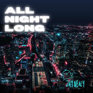 ALL NIGHT LONG (Explicit)
