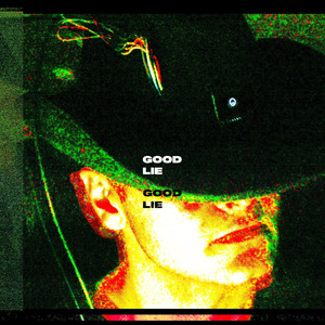 Good Lies ("I'm Tryna Get to Good Times") [Explicit]