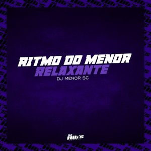 Ritmo do Menor Relaxante (Explicit)