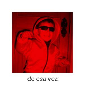 de esa vez (Explicit)