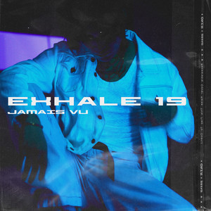 Exhale : 19 Jamais Vu