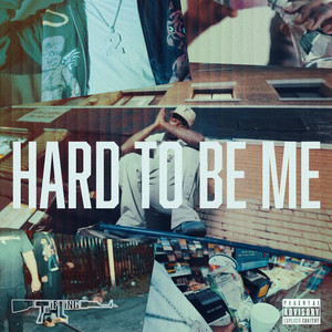 Hard To Be Me (Explicit)
