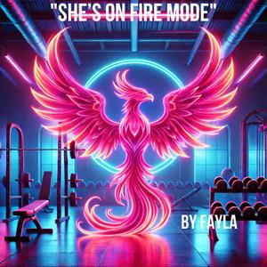 SHE’S ON FIRE MODE