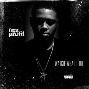 Watch What I Do (Explicit)