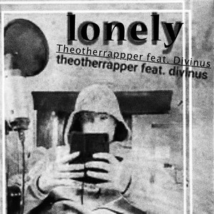 Lonely (feat. Divinus) [Explicit]