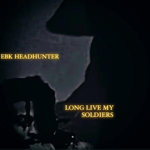 LONG LIVE MY SOLDIERS (Explicit)