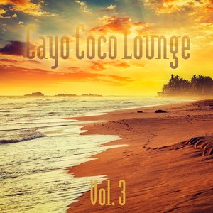 Cayo Coco Lounge(Vol. 3)