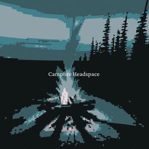 Campfire Headspace (Explicit)