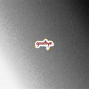 goodbye. (Explicit)