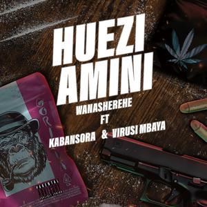 Huezi Amini (feat. Kabansora & Virusi Mbaya) (Explicit)