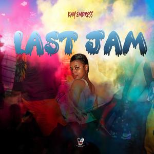 Last Jam (feat. Kay Empress)