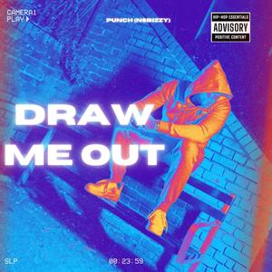 Draw Me Out (Explicit)