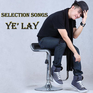 Ye' Lay Selection Songs