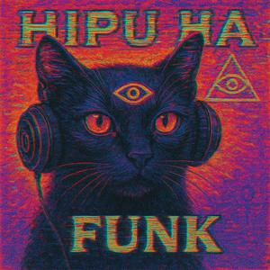 HIPU HA FUNK (Slowed Reverbed)