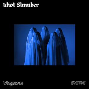 Idiot Slumber