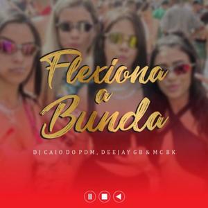 MC BK(FLEXIONA A BUNDA)(feat. MC BK & DJ CAIO DO PDM)