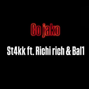 Co jako (feat. Richi Rich & BalONE) (Explicit)
