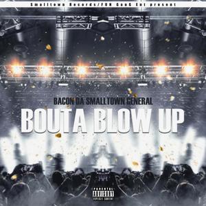 Bouta Blow Up (Explicit)