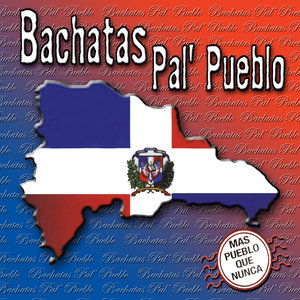 Bachatas Pal Pueblo: Mas Pueblo Que Nunca