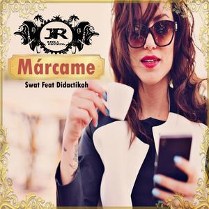 Márcame(feat. Swato El Bravucon)