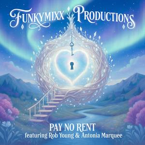 PAY NO RENT (feat. Rob Young & Antonia Marquee)
