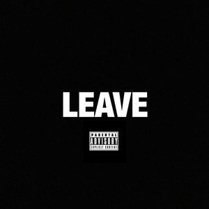 Leave (Explicit)