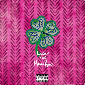 Lucky (ft. Mando Hill) [Explicit]