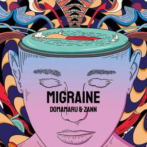 Migraine (feat. Zann) [Explicit]