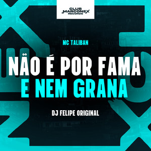Não É Por Fama e Nem Grana (Explicit)
