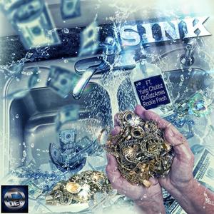 Sink (feat. Yung Chubbz, Rockie Fresh & OhDatzAmes) [Explicit]