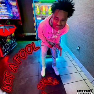 Act a FOOL (Explicit)