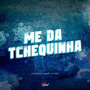 Me da Tchequinha (Explicit)