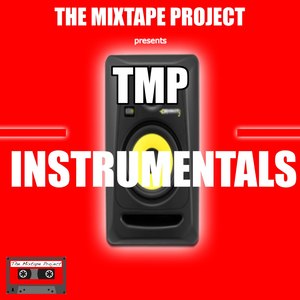 The Mixtape Project Presents: TMP Instrumentals