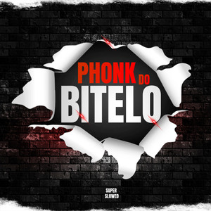 PHONK DO BITELO (SUPER SLOWED) [Explicit]