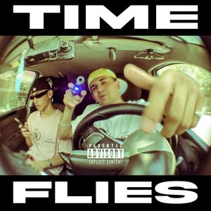 TIME FLIES (Explicit)