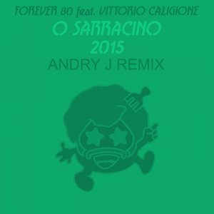 O sarracino 2015 (Andry J Remix)