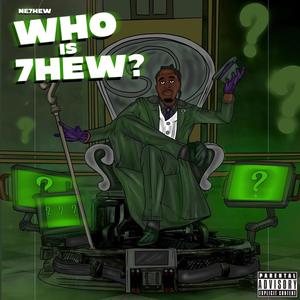 Who Is 7hew? (Explicit)