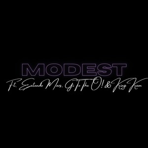 Modest (feat. Extendo Mars, Gi To The O! & King Kam)