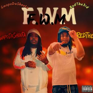 F.W.M (feat. RedThe3rd) (Explicit)