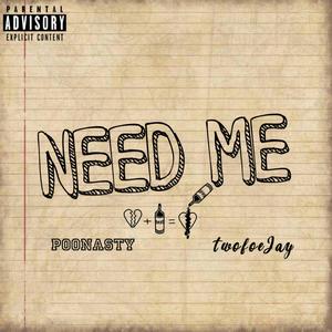 NEED ME (Explicit)