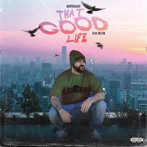 That Good Life (feat. Hectik) [Explicit]