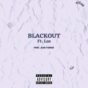 Blackout(feat. LOS.) (Explicit)